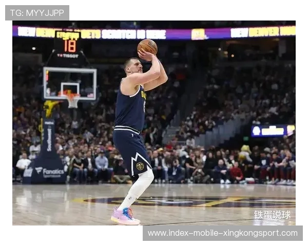 约基奇背身策应流畅自然,丹佛全场压制